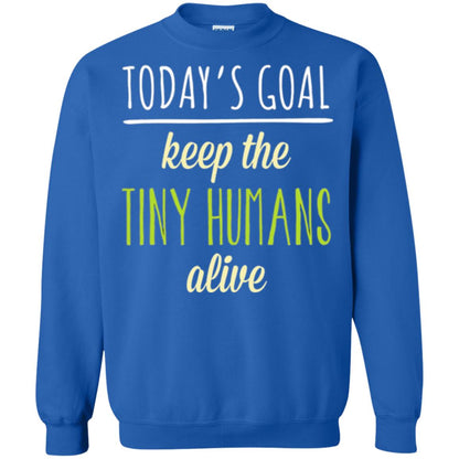 Mommy T-shirt Today_s Goal Keep The Tiny Humans Alive T-shirt Royal