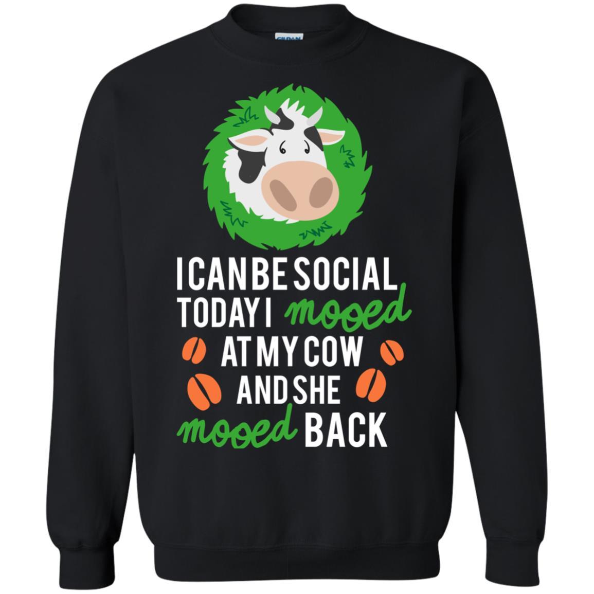 Cow T-shirt I Can Be Social Today I Mooed At My Cow Black