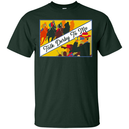 Kentucky Horse Racing Derby Day 2018 Talk Derby To Me Shirt Forest