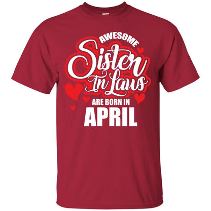 April T-shirt Awesome Sister In Laws Are Born In April Cardinal