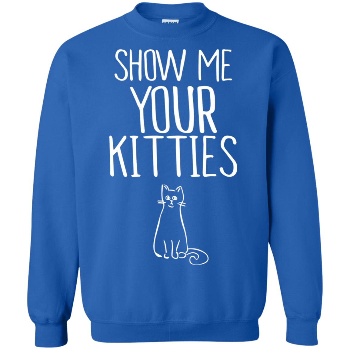 Cat Lover T-shirt Show Me Your Kitties Royal