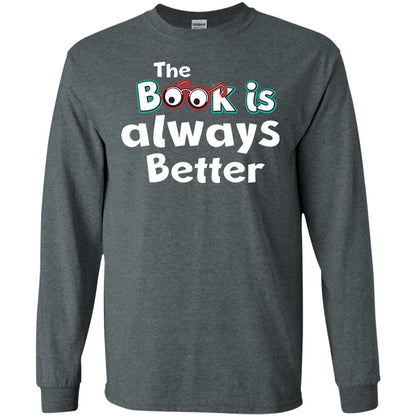 Book Lover T-shirt The Book Is Always Better Dark Heather
