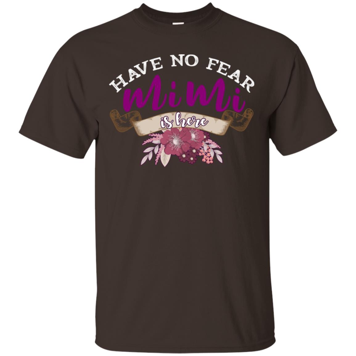 Have No Fear Mimi Is Hear Grandma Grandmom Mommy Gift Shirt Dark Chocolate