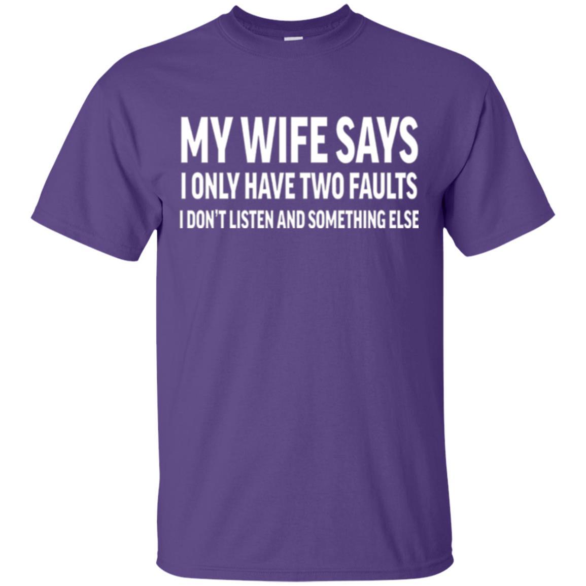 Husband T-shirt My Wife Says I Only Have Two Faults Purple
