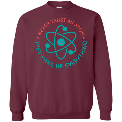 Scientist T-shirt Never Trust An Atom They Make Up Everything Maroon