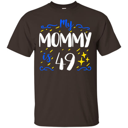 My Mommy Is 49 49th Birthday Mommy Shirt For Sons Or Daughters Dark Chocolate