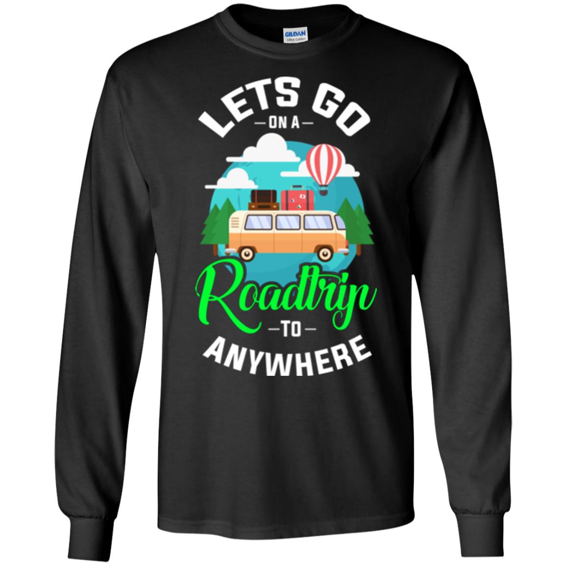 Camping T-shirt Lets Go On A Roadtrip To Anywhere Black