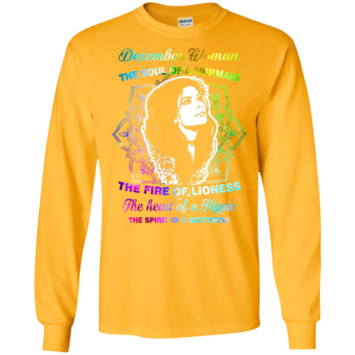 December Woman Shirt The Soul Of A Mermaid The Fire Of Lioness The Heart Of A Hippeie The Spirit Of A Butterfly Gold