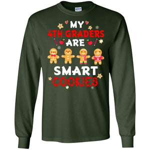My 4th Graders Are Smart Cookies X-mas Gift Shirt For Fourth GradeteachersG240 Gildan LS Ultra Cotton T-Shirt