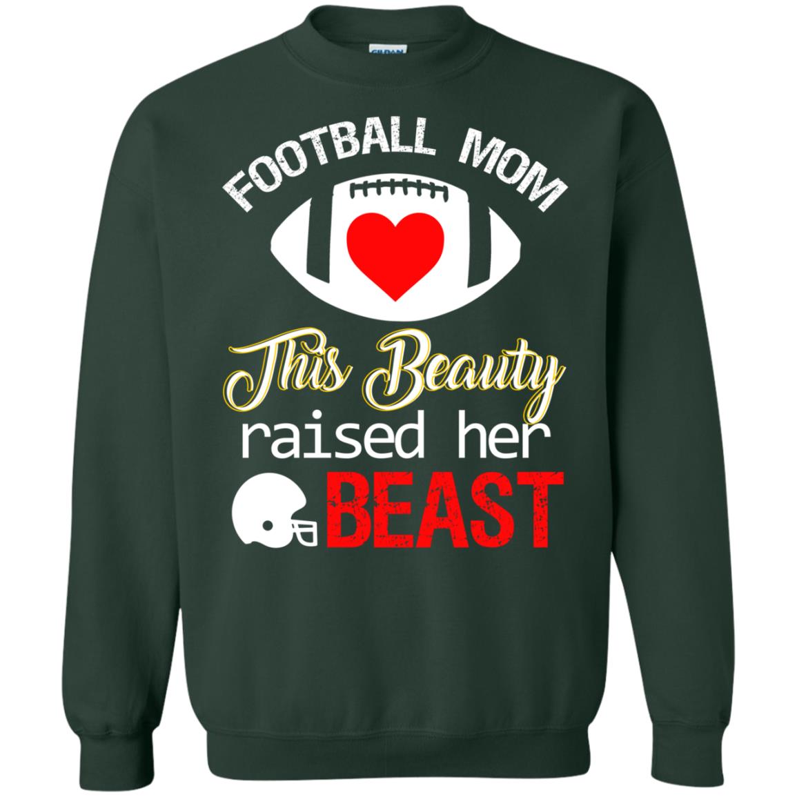 Football Mom This Beauty Rasied Her Beast Shirt Forest Green