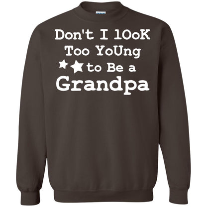 Don't I Look Too Young To Be A Grandpa Shirt Dark Chocolate