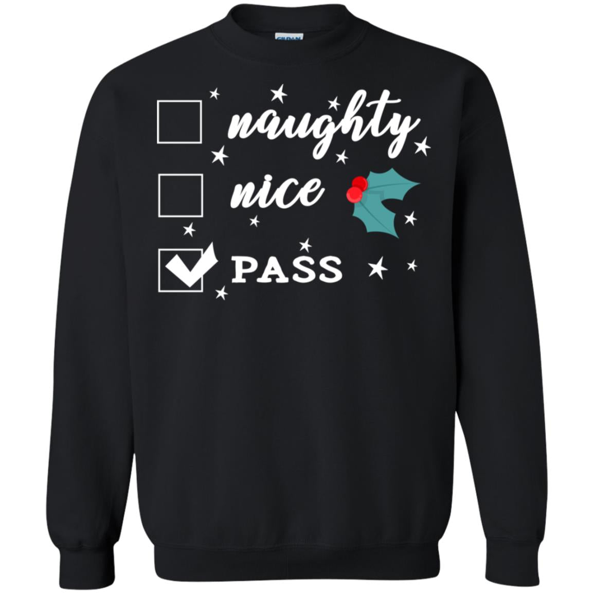 Naughty Nice Or Pass Ugly Christmas Gift Shirt For Mens Or WomensG180 Gildan Crewneck Pullover Sweatshirt 8 oz.