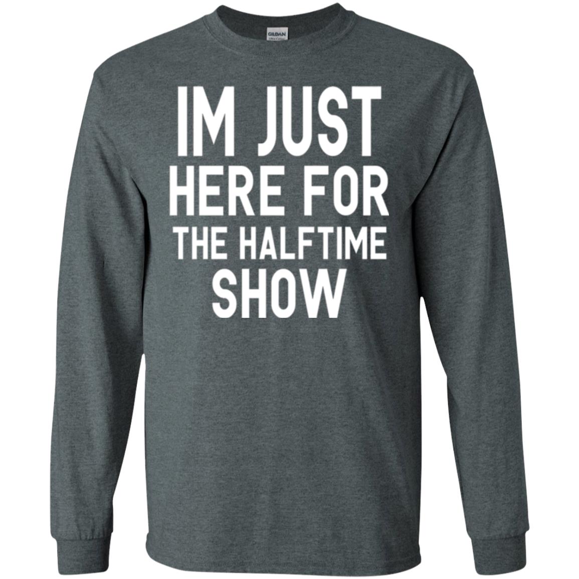 I'm Just Here For The Halftime Show T-shirt Dark Heather