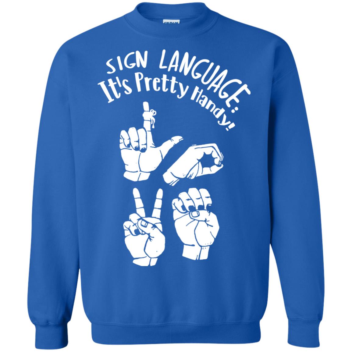 Love T-shirt Sign Language It's Pretty Handy Royal