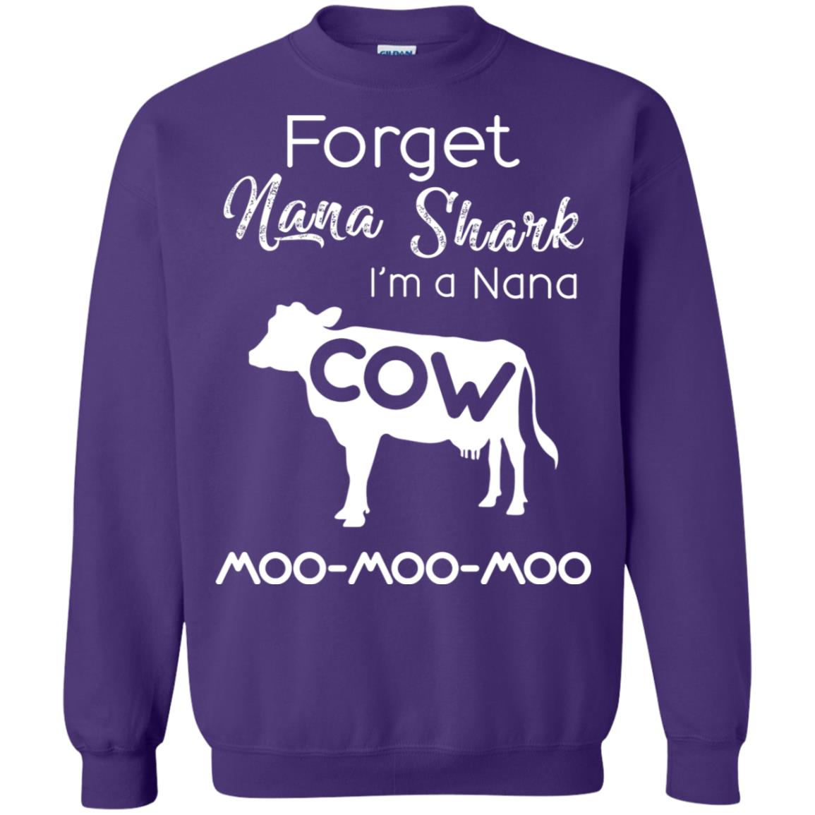 Forget Nana Shark Im A Nana Cow Shirt Purple