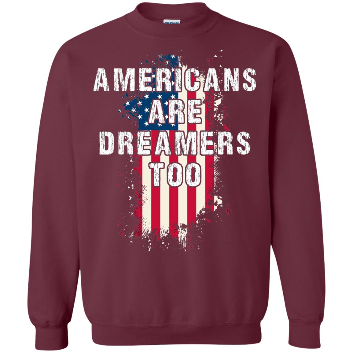 Americans Are Dreamers Too Shirt Maroon