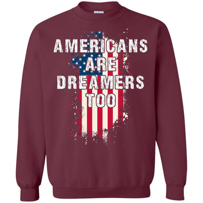 Americans Are Dreamers Too Shirt Maroon