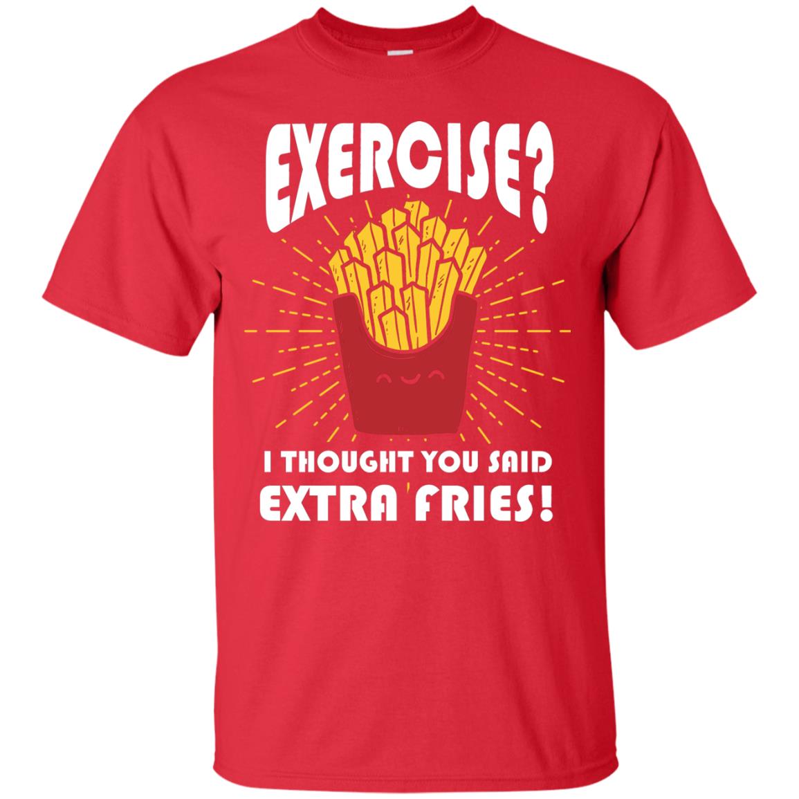 Exercise I Thought You Said Extra Fries Funny Fitness Gift Shirt For Personal Trainer Red