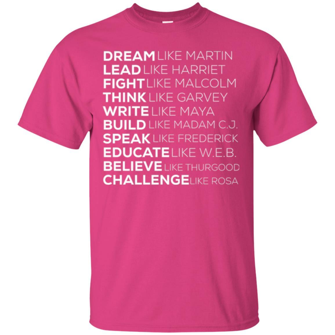 Educate T-shirt Dream Like Martin Lead Like Harriet Fight Like Malcolm Heliconia