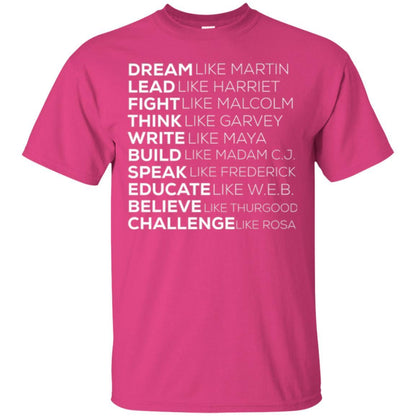 Educate T-shirt Dream Like Martin Lead Like Harriet Fight Like Malcolm Heliconia