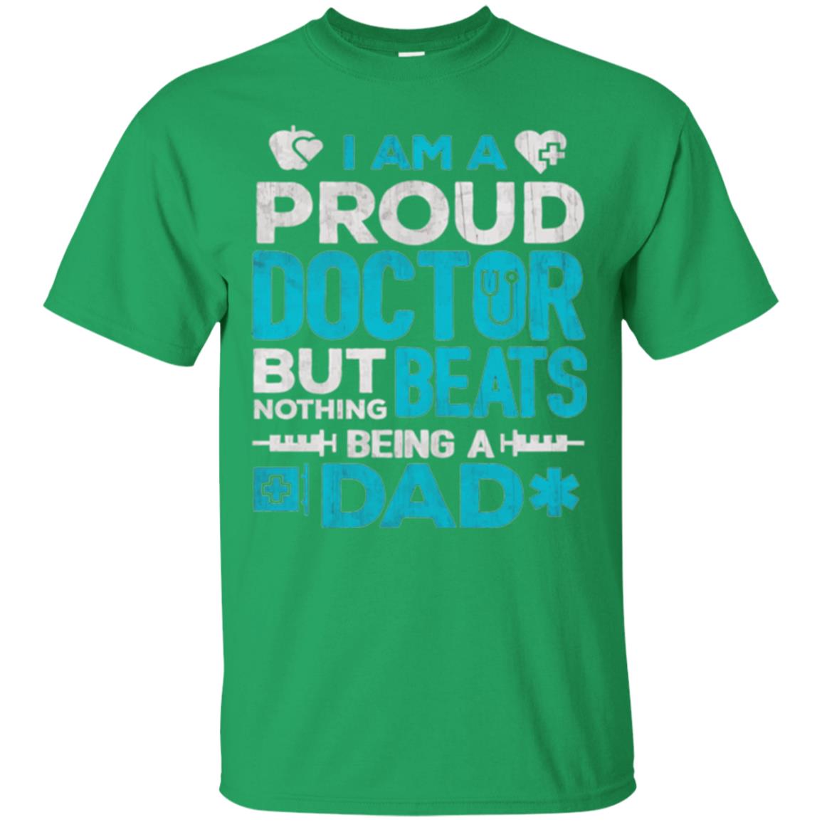 Doctor Dad T-shirt Proud Doctor Irish Green