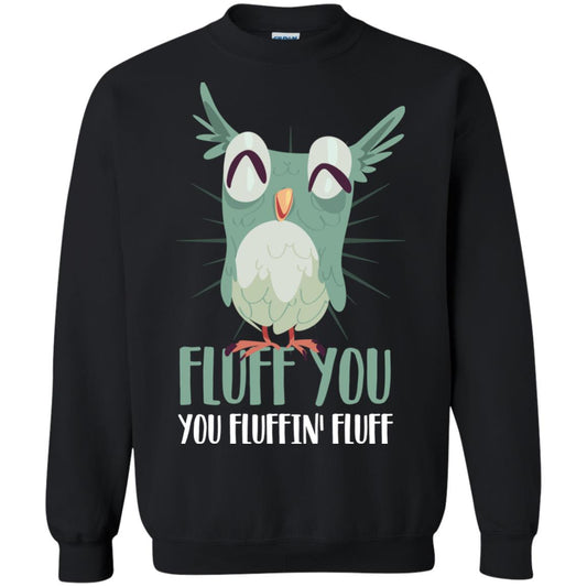 Fluff You You Fluffin_ Fluff Best Shirt For Owl Lovers Black