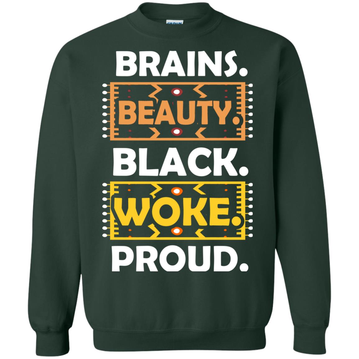 Brains Beauty Black Woke Proud African American T-shirt Forest Green