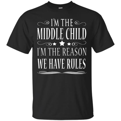 I_m The Middle Child I_m The Reason We Have Rules T-shirt Black