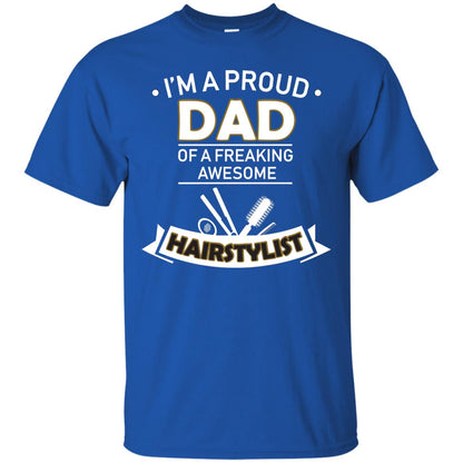 I_m A Proud Dad Of Freaking Awesome Hairstylist Daddy Shirt Royal
