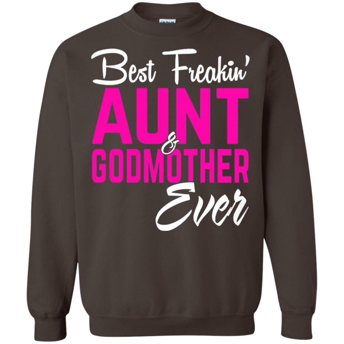 Best Freakin Aunt And Godmother Ever Family T-shirt Dark Chocolate