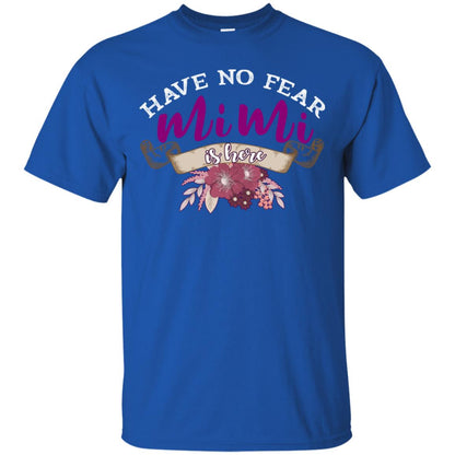 Have No Fear Mimi Is Hear Grandma Grandmom Mommy Gift Shirt Royal