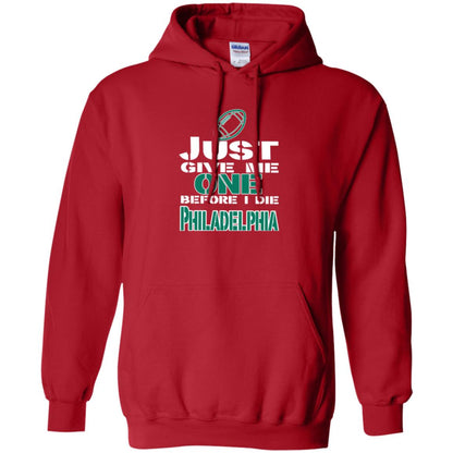 Football Lover T-shirt Just Give Me One Before I Die Philadelphia Red