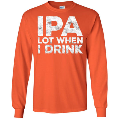 Beer Lover T-shirt Ipa Lot When I Drink Orange