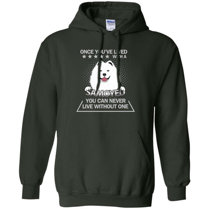 Once You've Lived With A Samoyed You Can Never Live Without One Shirt Forest Green