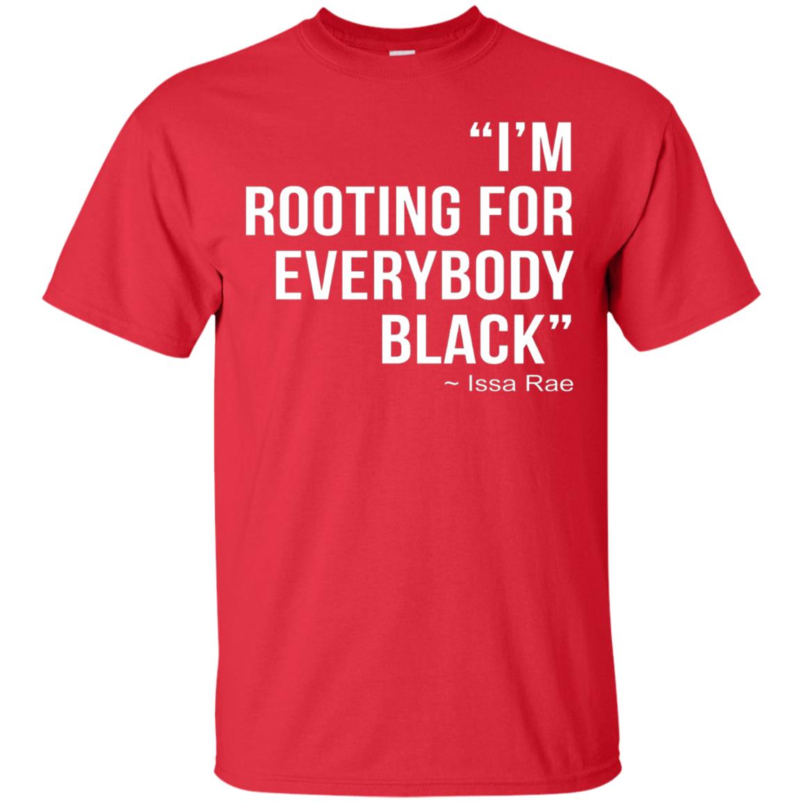 I_m Rooting For Everybody Black T-shirt Red