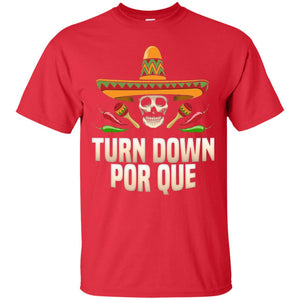 Sombrero Skull Turn Down Por Que Cinco De Mayo Party Shirt