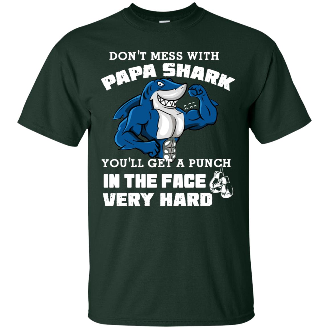 Don't Mess With Papa Shark You'll Get A Punch In The Face Very Hard Family Shark Shirt Forest