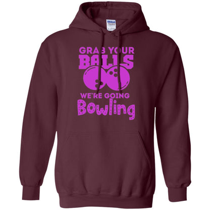 Funny Bowler T-shirt Grab Your Balls We_re Going Bowling Maroon