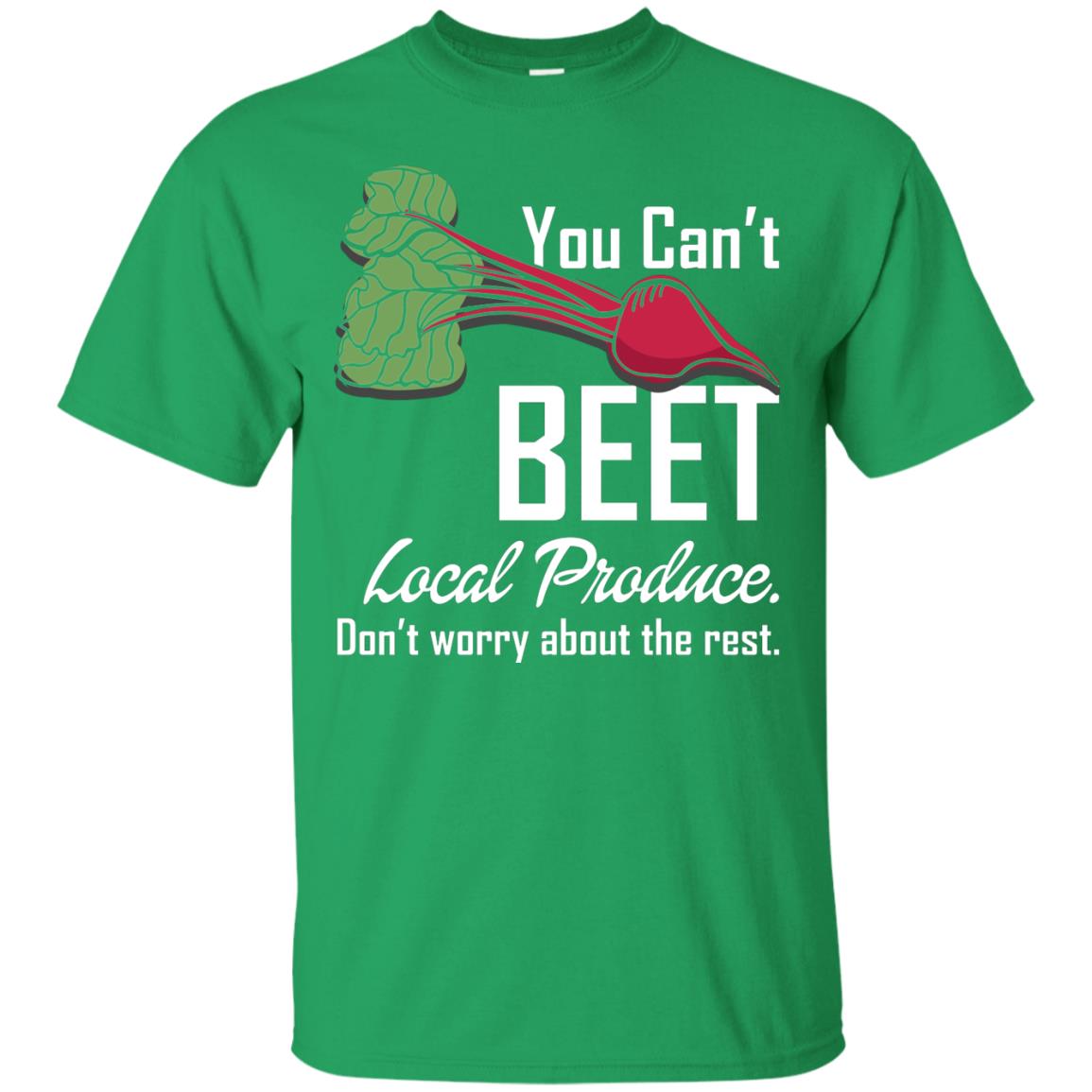 You Can_t Beet Local Produce Farmers Market T-shirt Irish Green