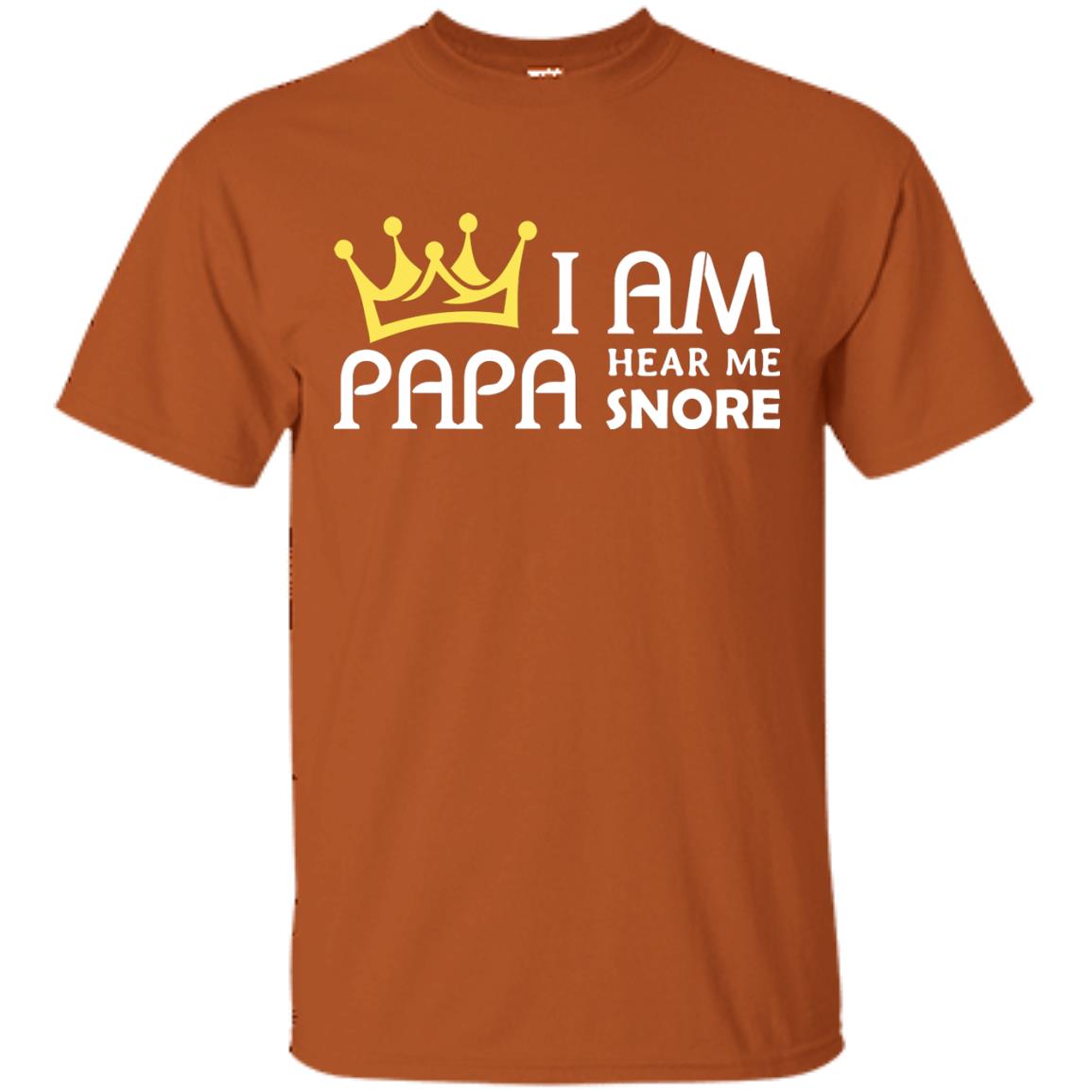 I Am Papa Hear Me Snore Grandpa Shirt Texas Orange