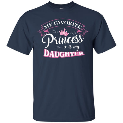 My Favorite Princess Is My Daughter Parent T-shirt Navy
