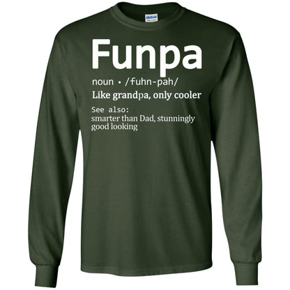 Funpa Definition Like Grandpa Only Cooler Smarter Than Dad Stunningly Good Looking Forest Green