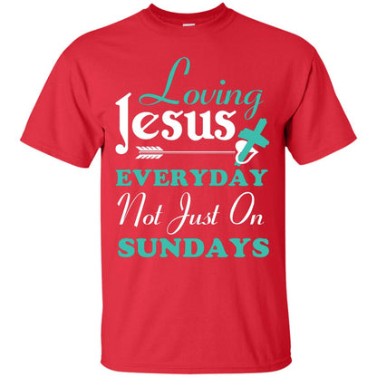 Loving Jesus Everyday Not Just On Sundays Christian T-shirt Red