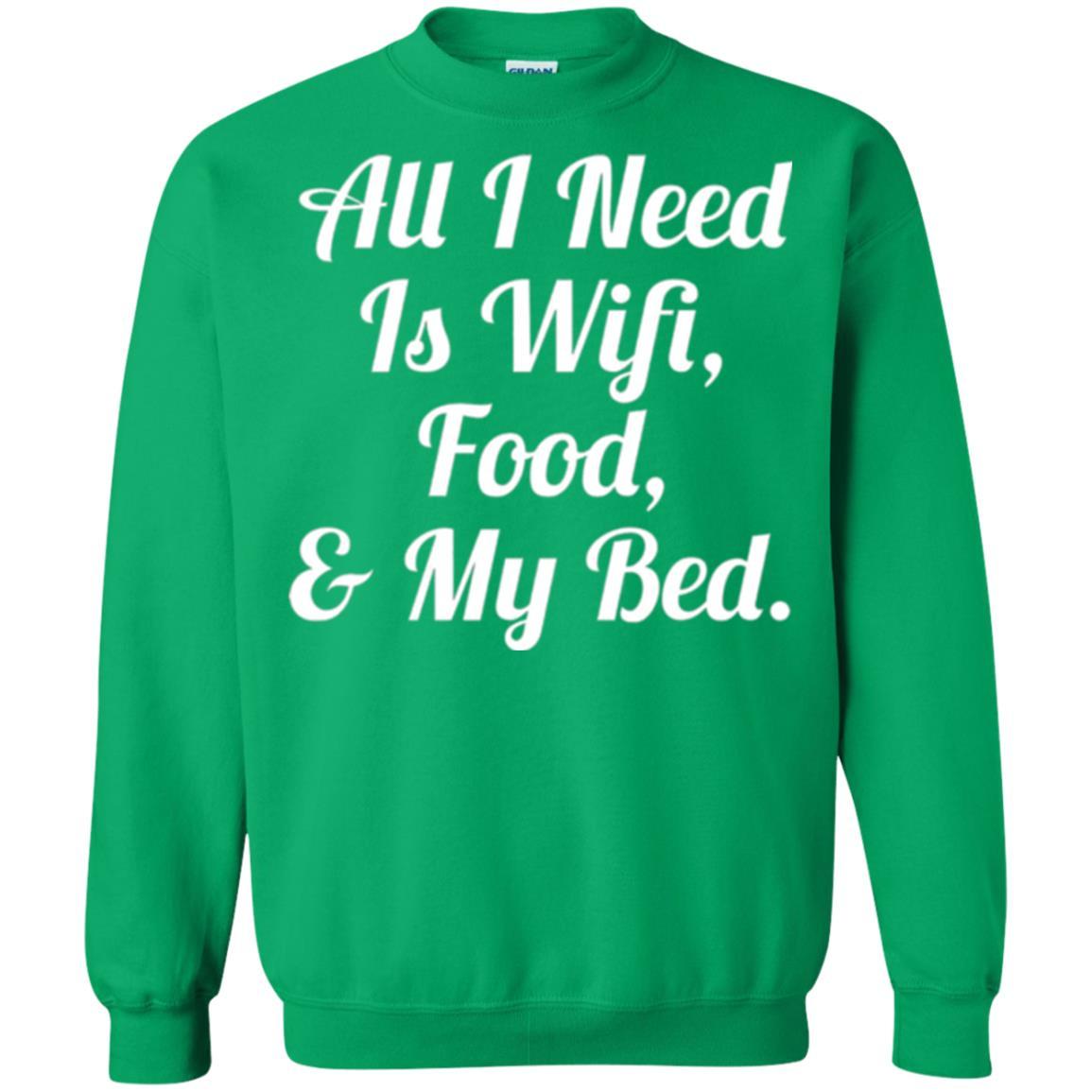 All I Need Is Wifi Food My Bed T-shirt Irish Green
