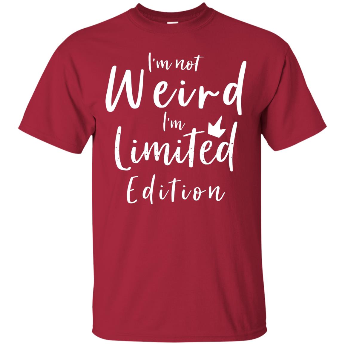 I'm Not Weird I'm Limited Edition Shirt Cardinal