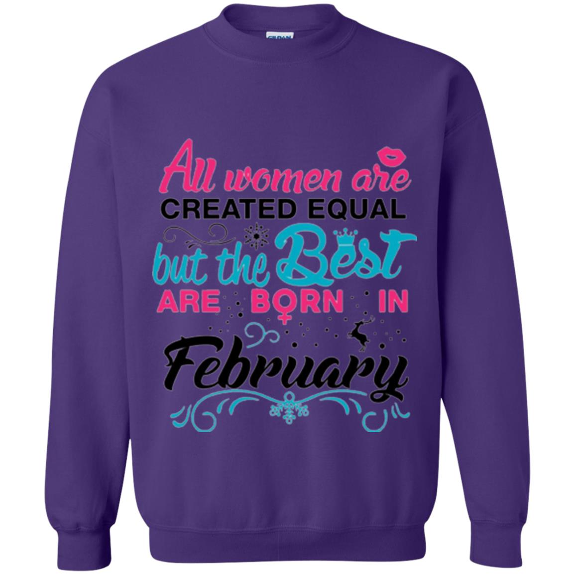 February T-shirt All Women Created Equal But The Best Are Born In February Purple