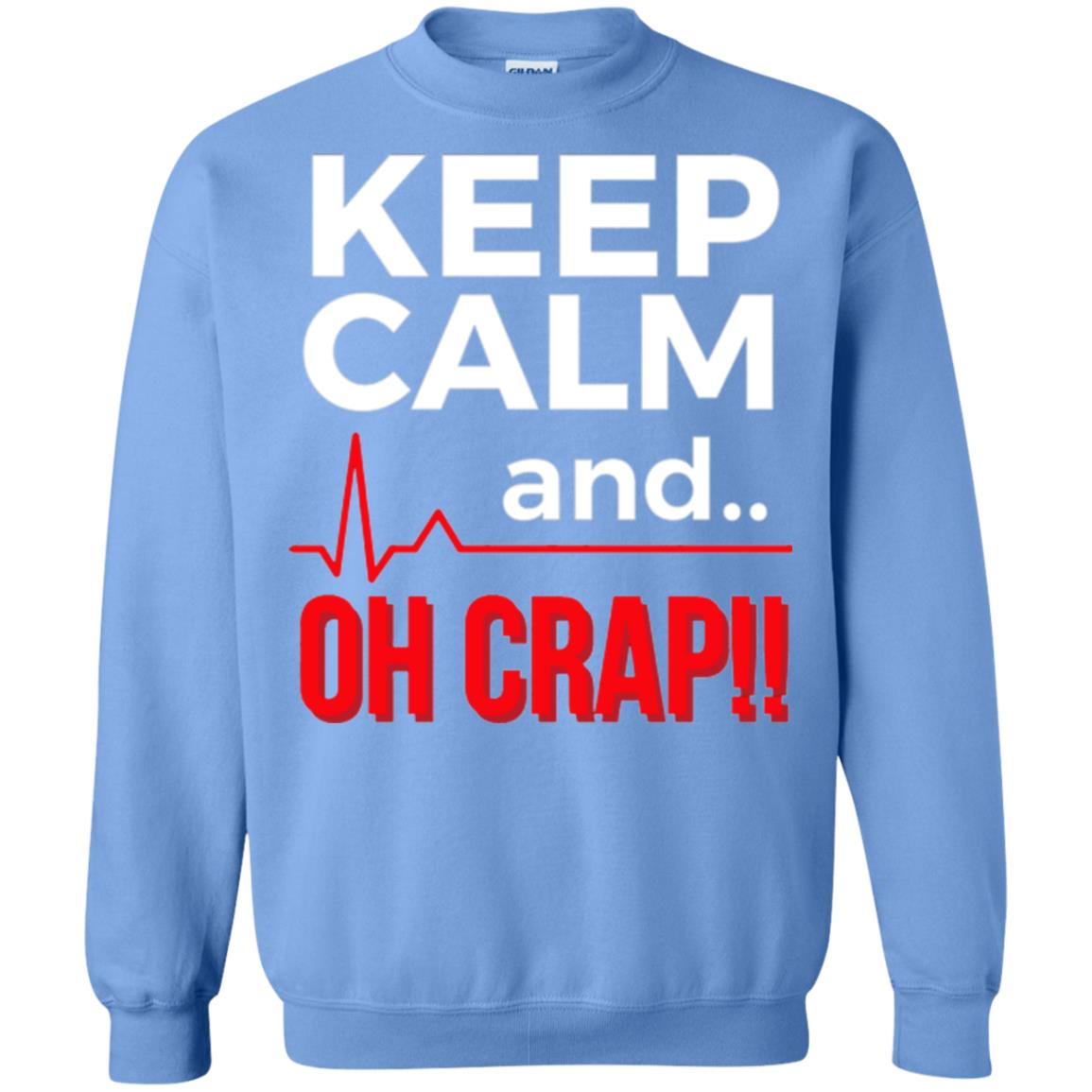 Funny Emergency Room T-shirt Keep Calm Oh Crap Flatline Carolina Blue