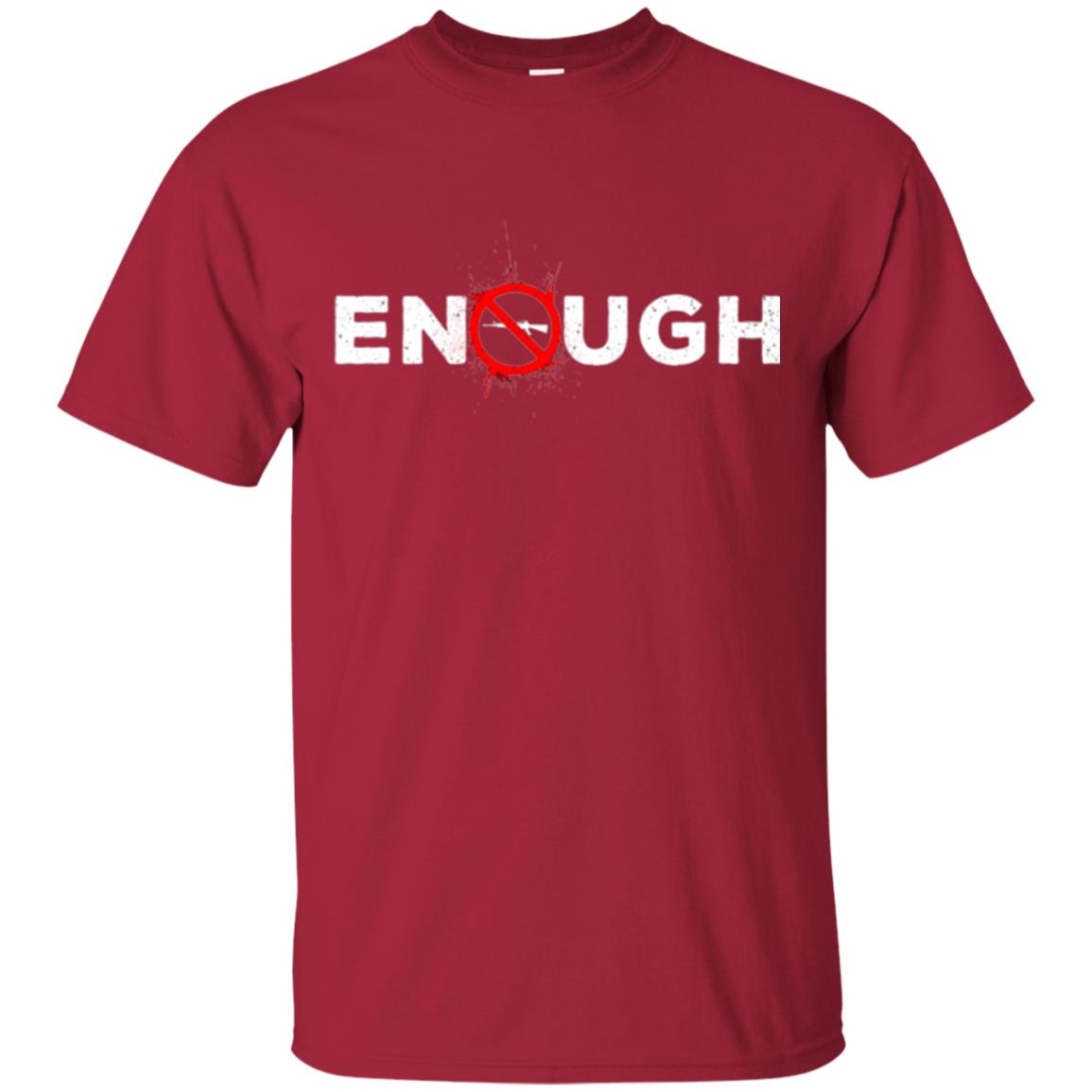 Enough - Gun Control Anti-gun T-shirt Cardinal