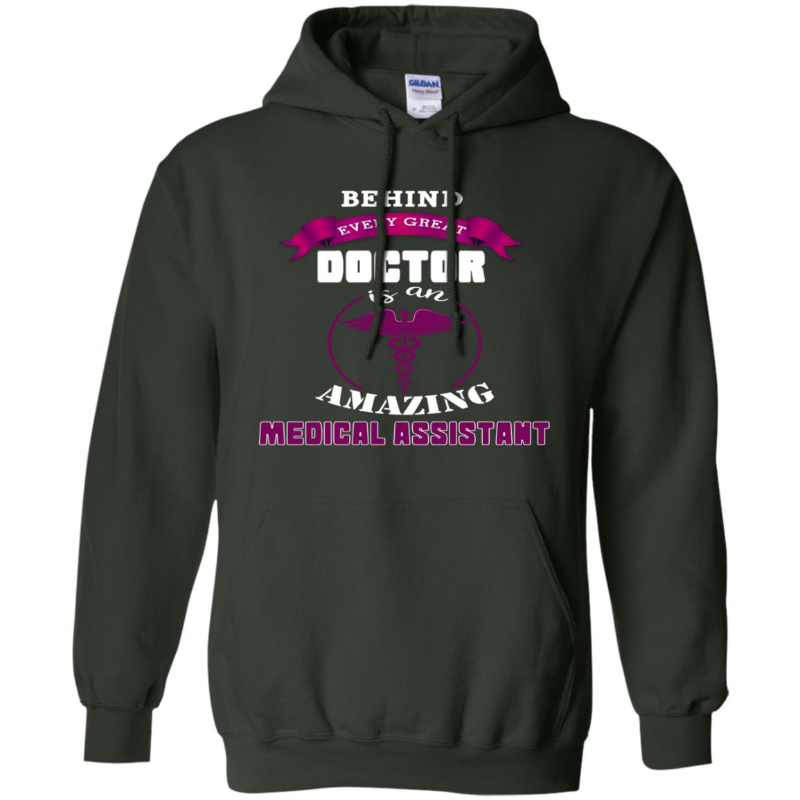 Behind Every Great Doctor Is Amazing Medical Assistant Shirt Forest Green