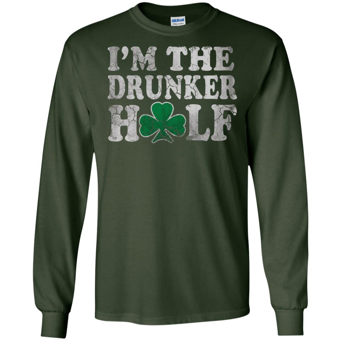 I_m The Drunker Half Saint Patrick_s Day T-shirt Forest Green